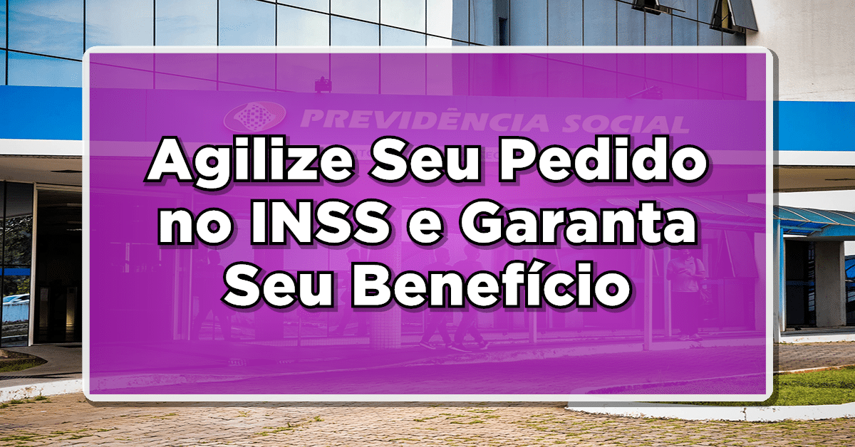 Como agilizar pedido de benefício INSS