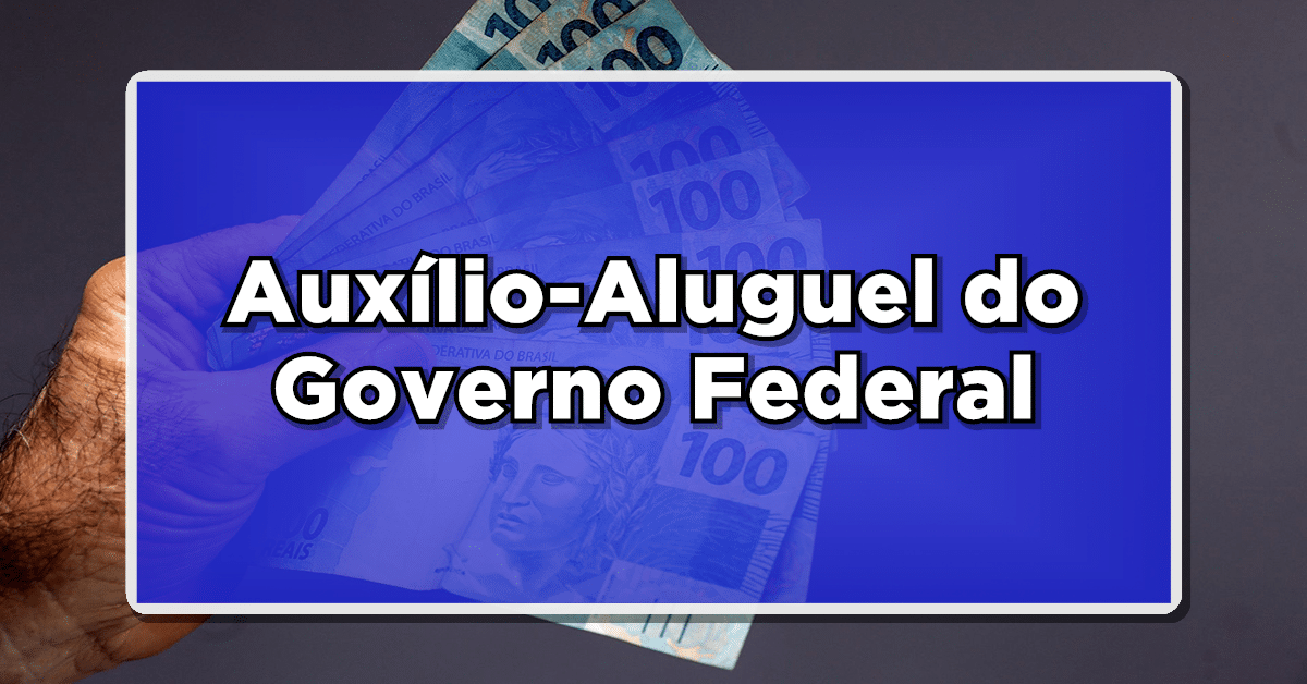 Auxílio-Aluguel do Governo Federal