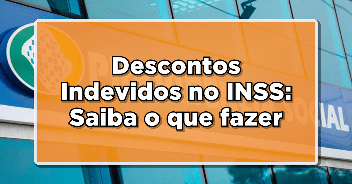 descontos indevidos no INSS