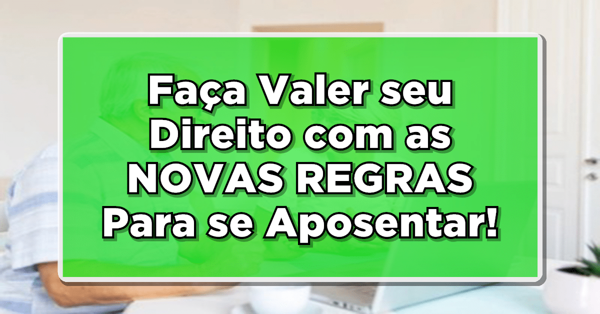 Confira a mudança nas regras da aposentadoria