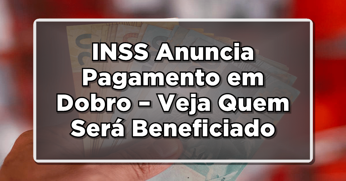 Pagamento em dobro INSS