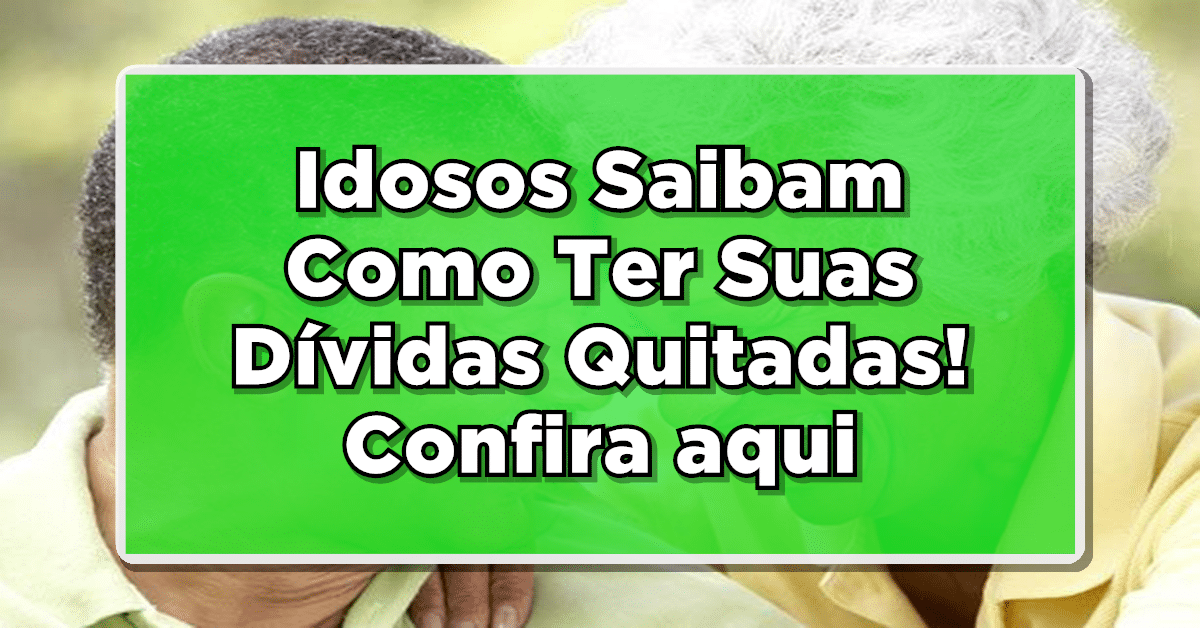 Dívida que Aposentado não precisa pagar