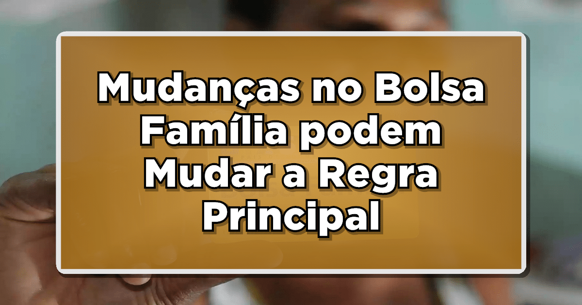 Descubra as principais mudanças com relação ao Bolsa Família 2024