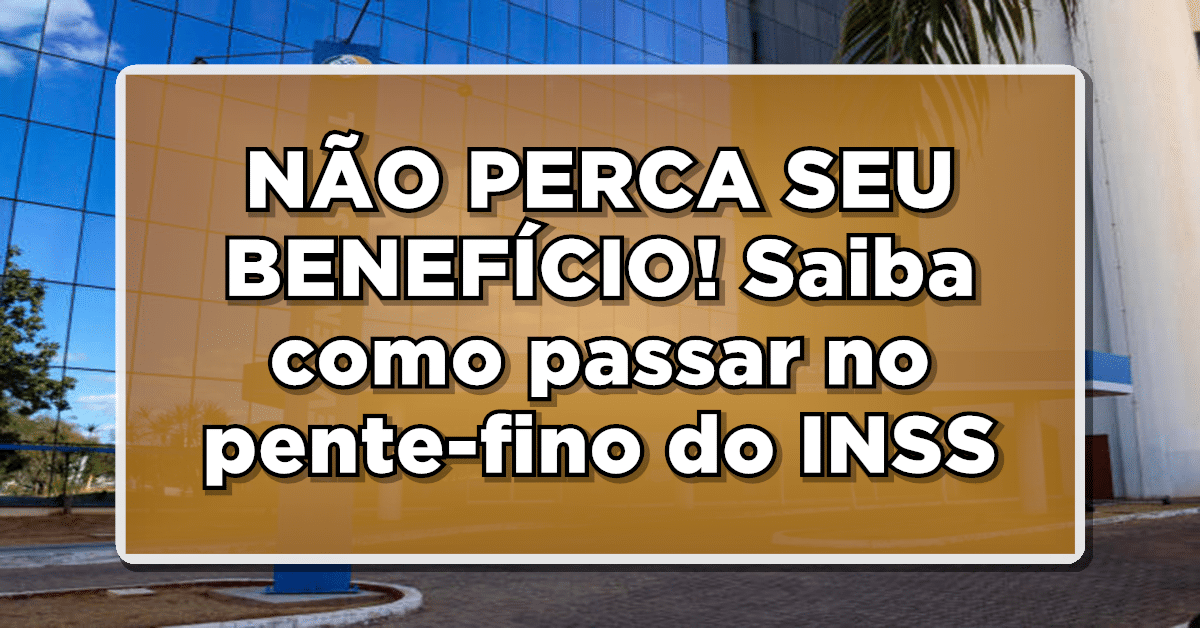 Saiba como passar pelo pente-fino do INSS. (Fonte: Edição/Jornal JF)