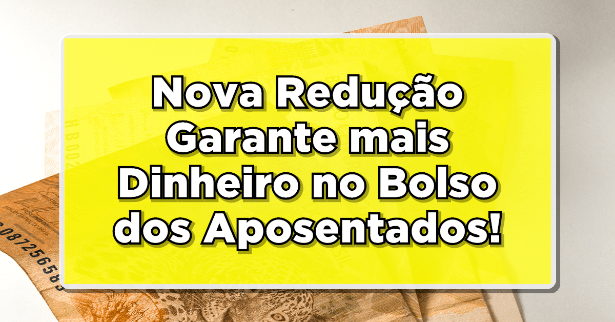 Nova redução nas taxas de juros do consignado INSS traz melhorias