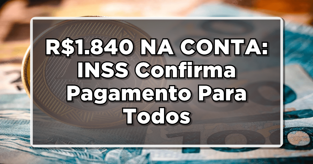 Descubra como assegurar um montante superior a R$1.840 em sua conta neste exato momento!