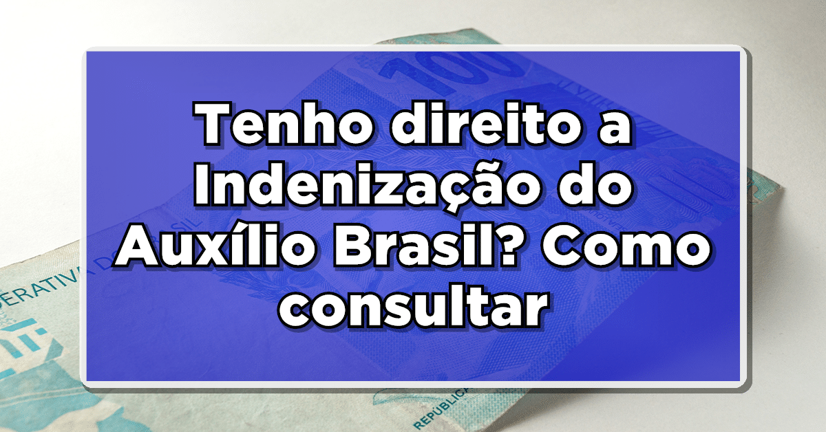 consulta indenização auxílio Brasil