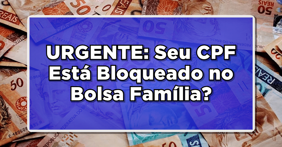 bolsa família bloqueado
