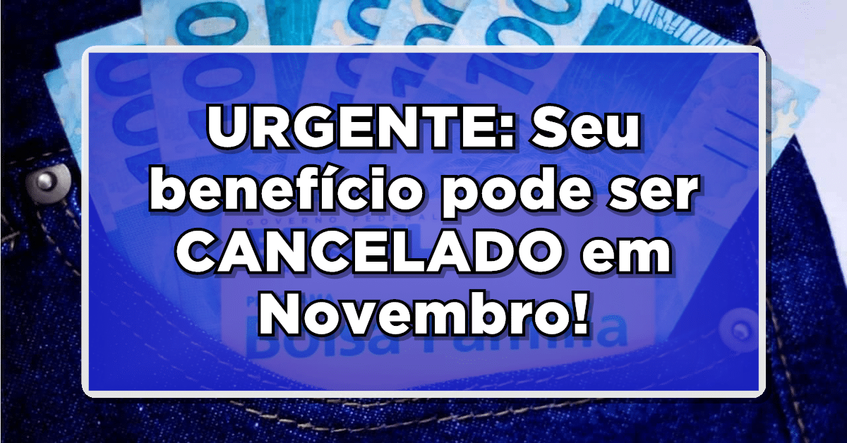 Bolsa Família cancelado em novembro, consulte