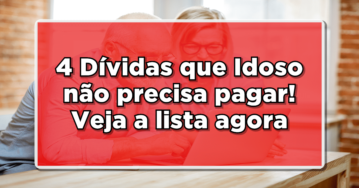 Dívida que Aposentado não precisa pagar
