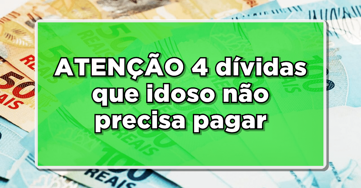 4 dívidas que idoso não precisa pagar