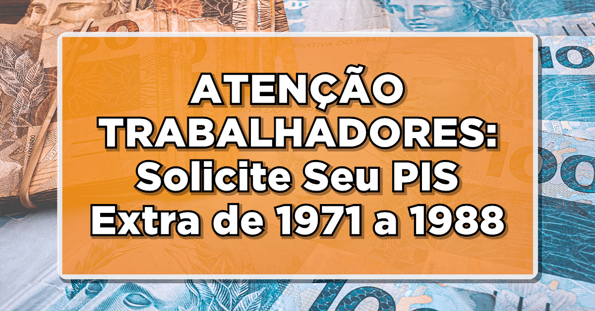 Aqueles que trabalharam entre 1971 e 1988 podem ter direito às cotas do PIS ou do PASEP! Descubra neste espaço como você pode solicitar esses valores!