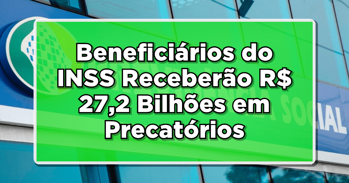 veja como receber precatórios do inss