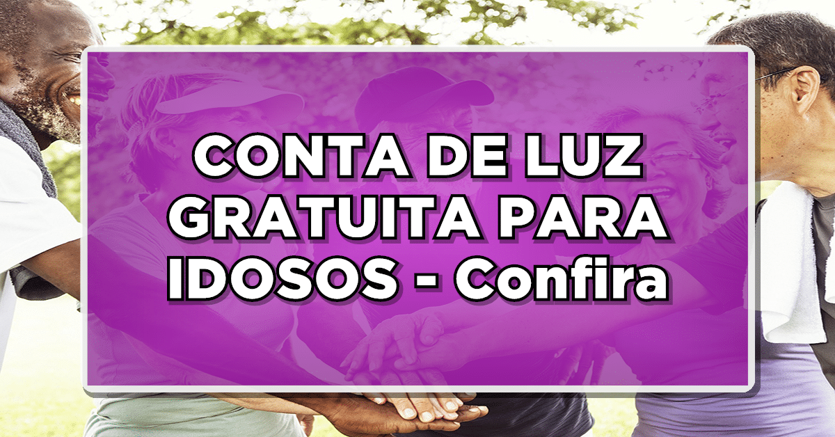conta de luz gratuita para idosos