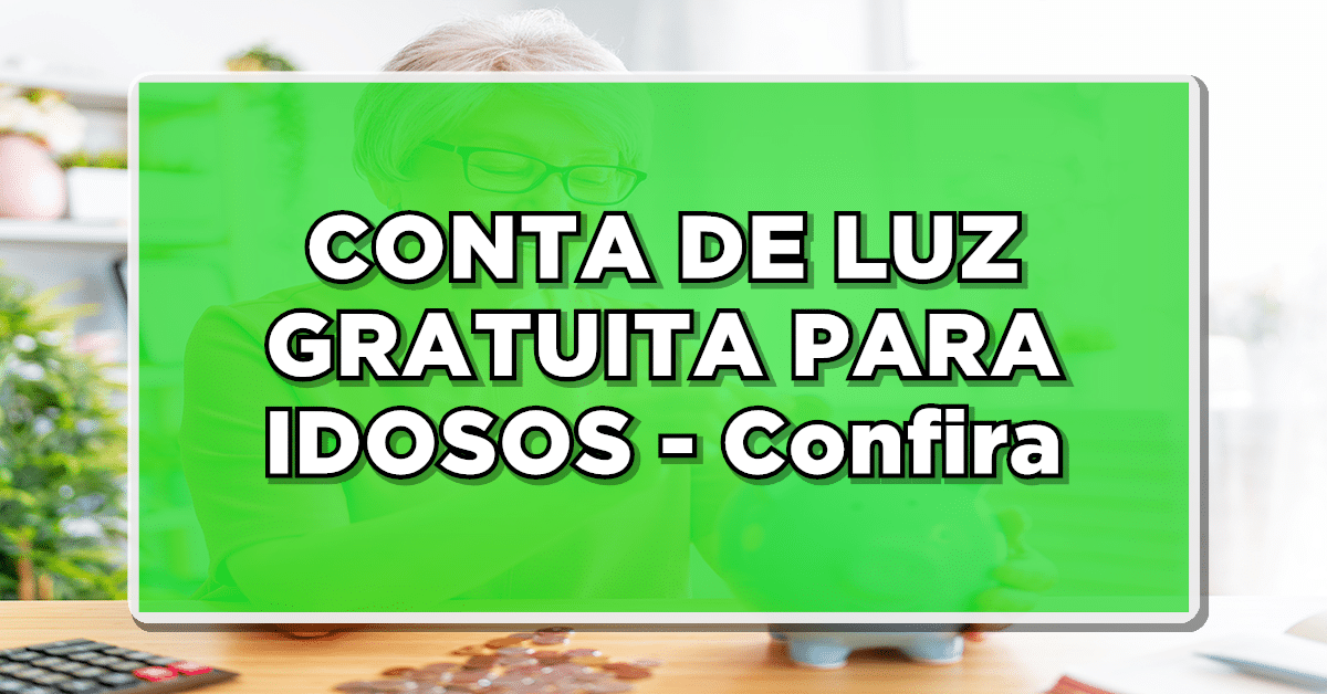 conta de luz gratuita para idosos