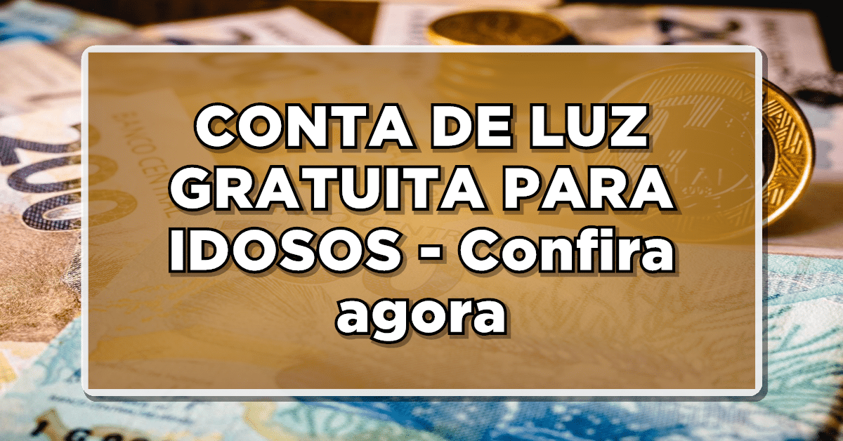 conta de luz gratuita para idosos