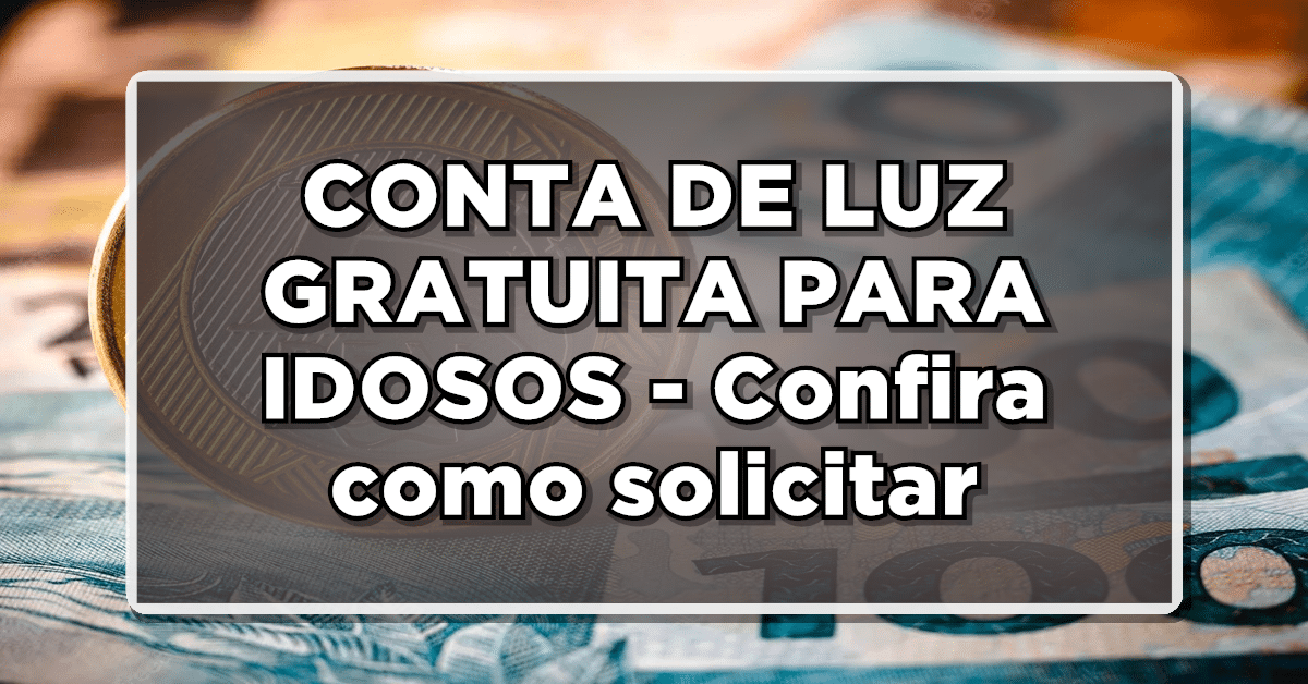 conta de luz gratuita para idosos