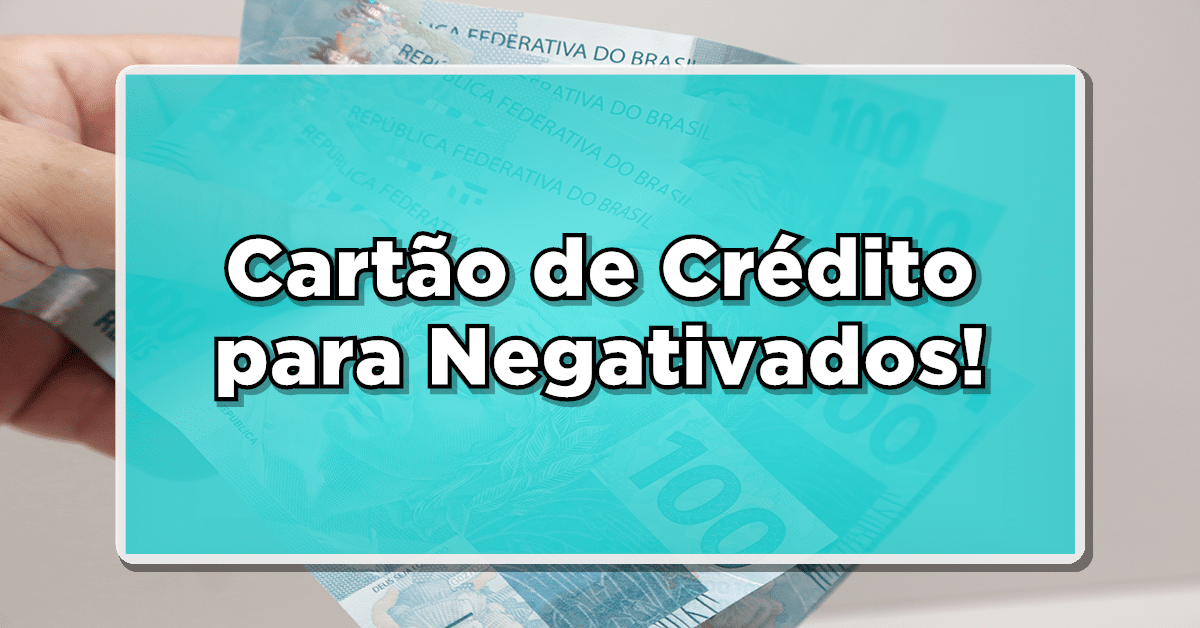 cartão de crédito para negativado