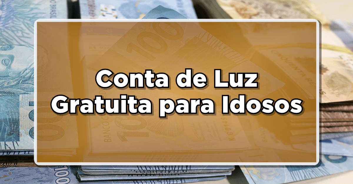 Conta de Luz Gratuita para Idosos
