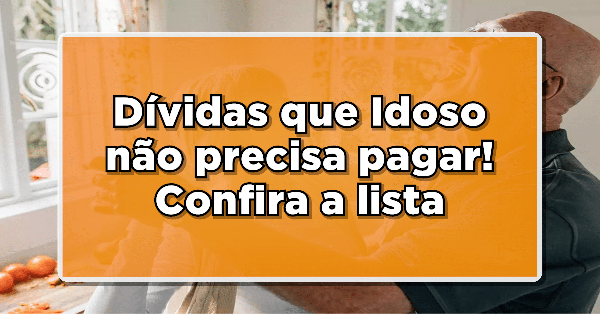 Dívida que Aposentado não precisa pagar
