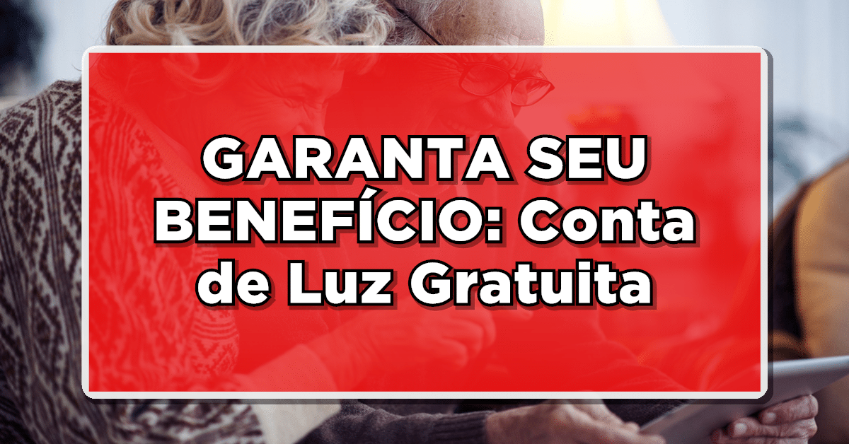 Conta de Luz Gratuita para Idosos