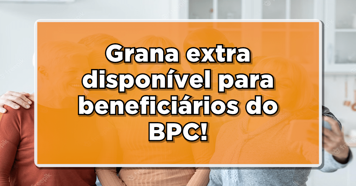 Valor extra para saque de beneficiários do BPC no cartão consignado do INSS.