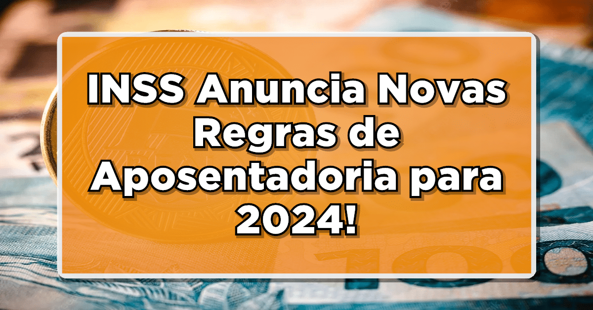 regras da aposentadoria 2024