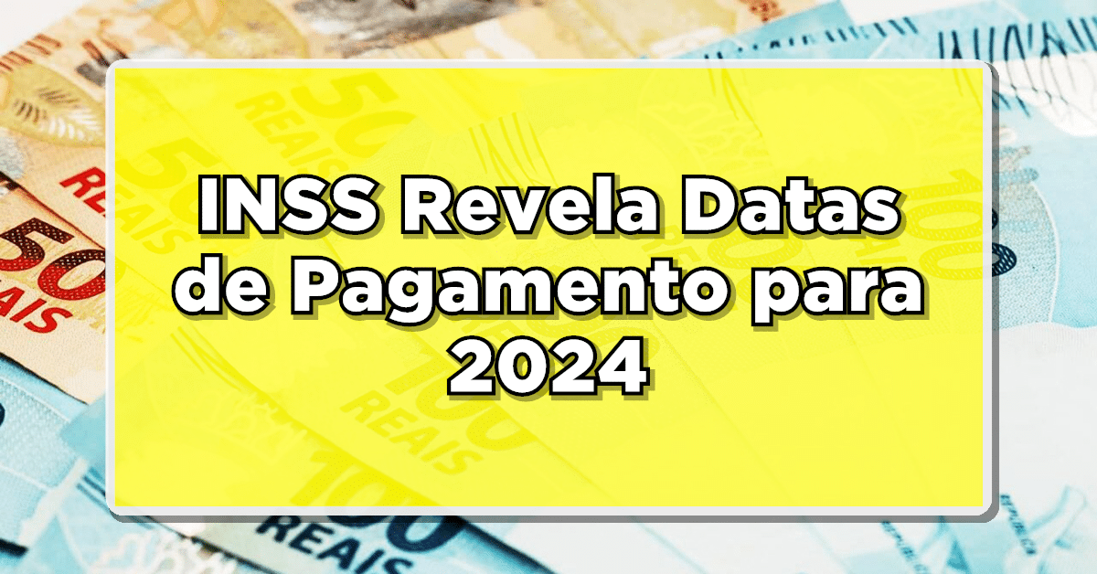 Datas de pagamento do INSS 2024