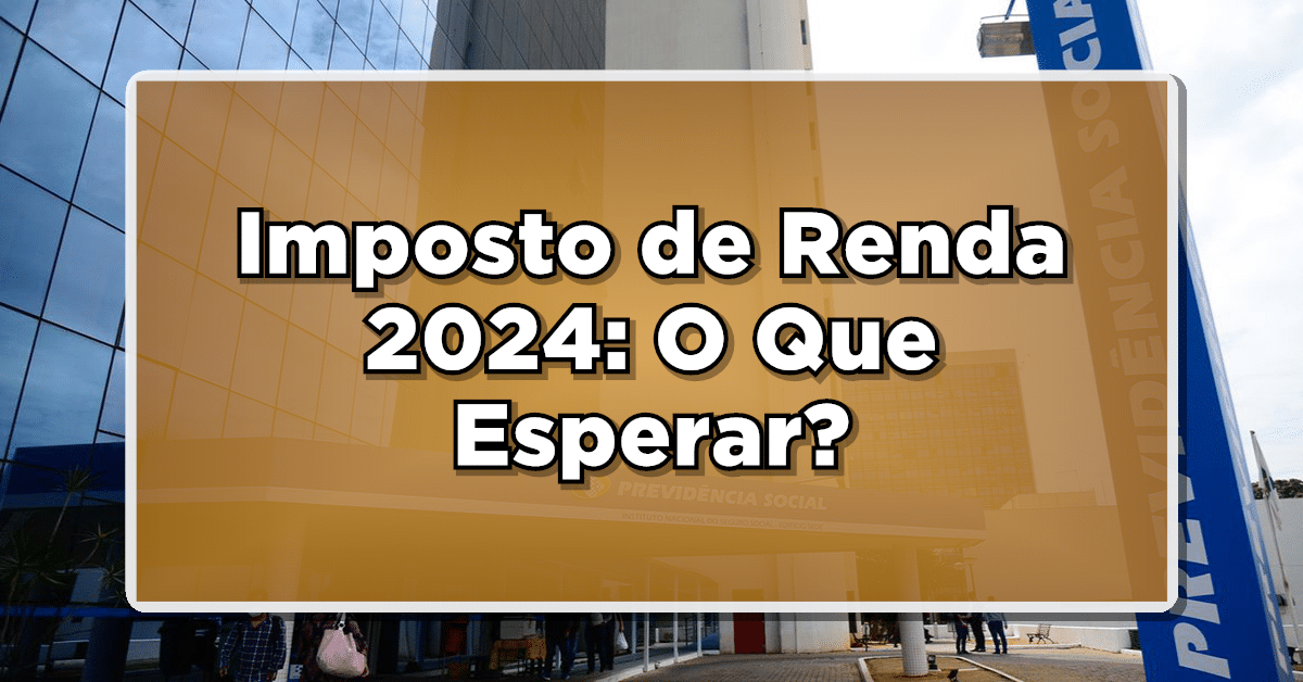 veja imposto de renda 2024