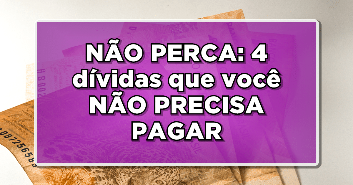dívida que nao precisa pagar