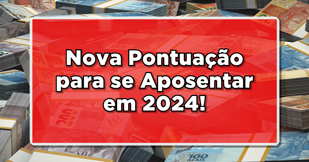 nova pontuação para se aposentar em 2024