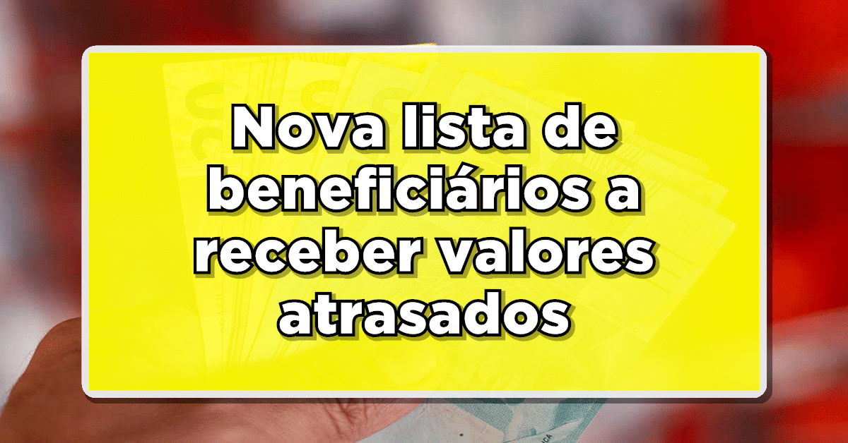 Nova lista de atrasados do INSS. Confira.