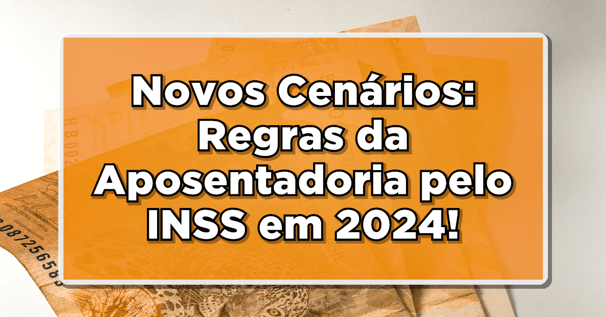 regras da aposentadoria 2024