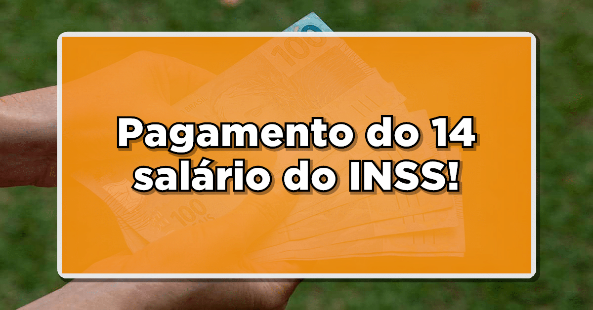Confira a seguir, INSS dá esclarecimentos a respeito do pagamento do 14 salário.