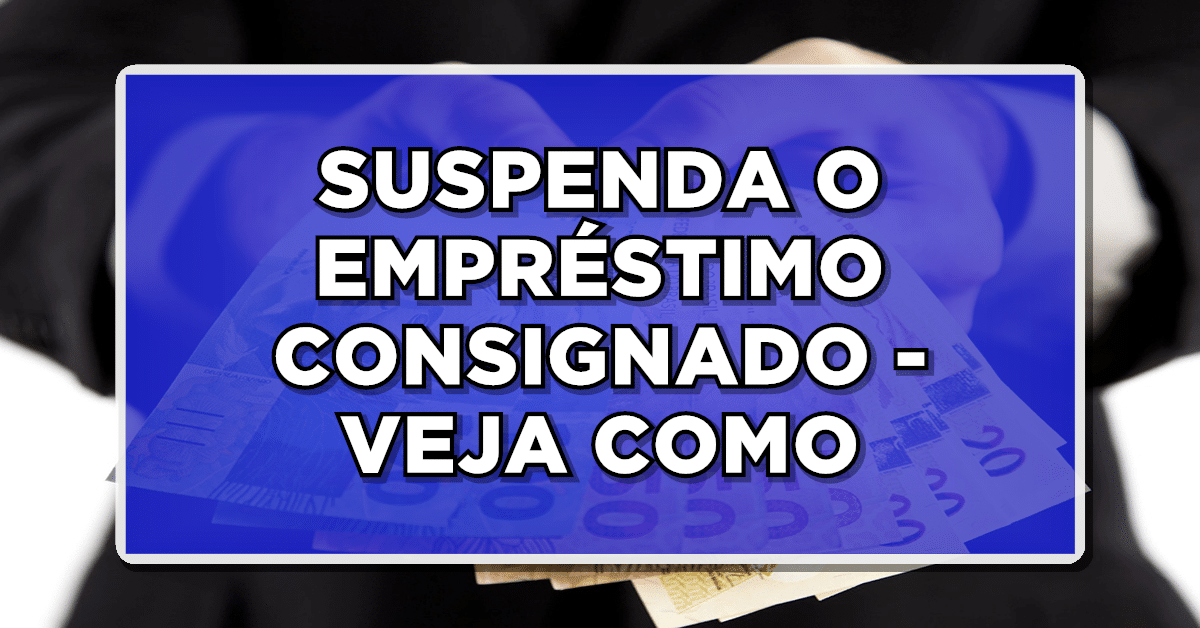 Suspensão do consignado INSS