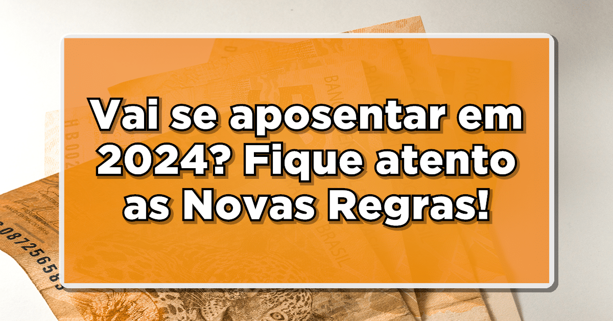 regras aposentadoria 2024