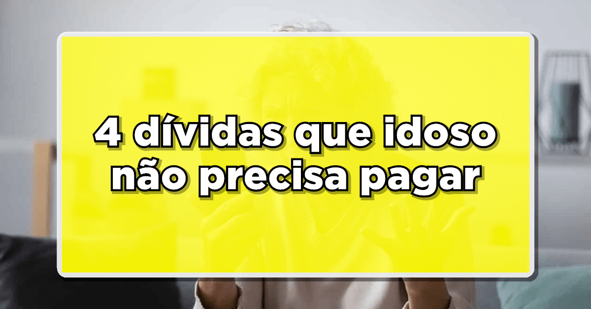 4 dívidas que idoso não precisa pagar