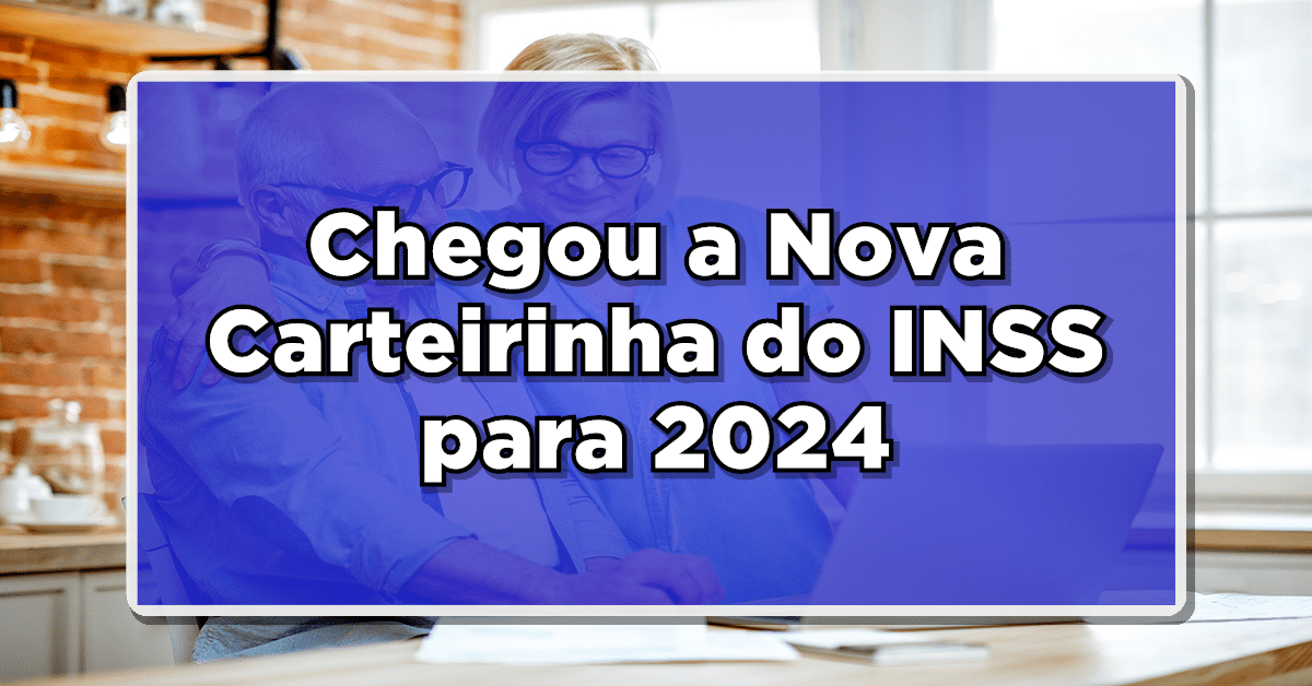 Conheça a nova carteirinha do INSS de 2024.