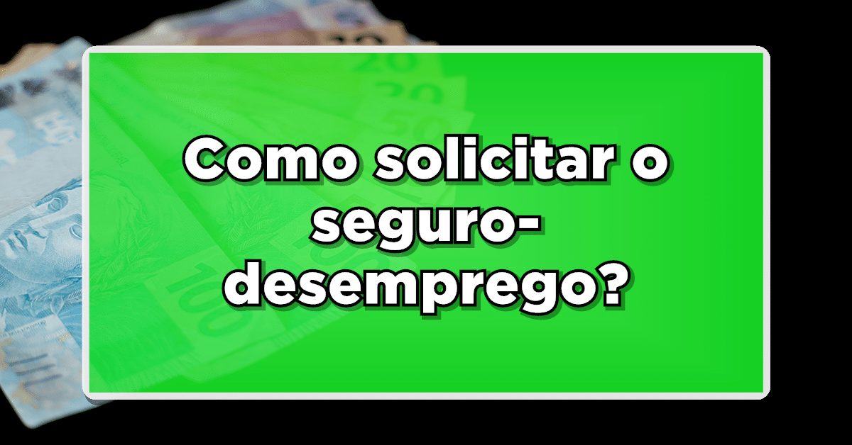 como solicitar seguro-desemprego