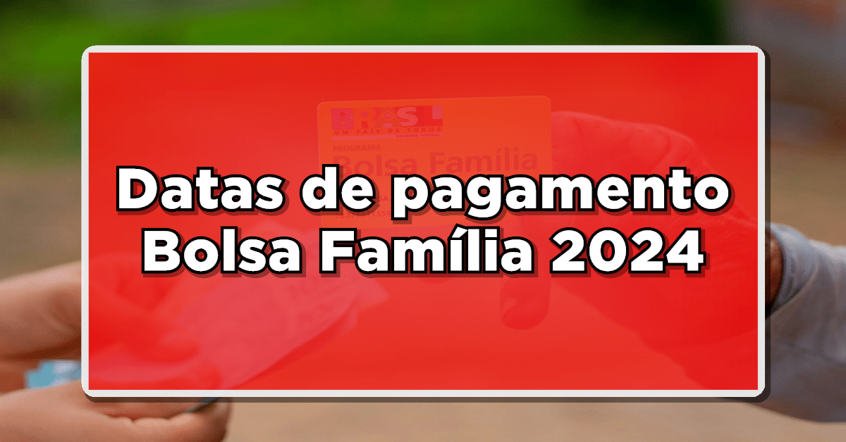 Veja a data que o seu benefício caí no calendário de pagamento do bolsa família de 2024.