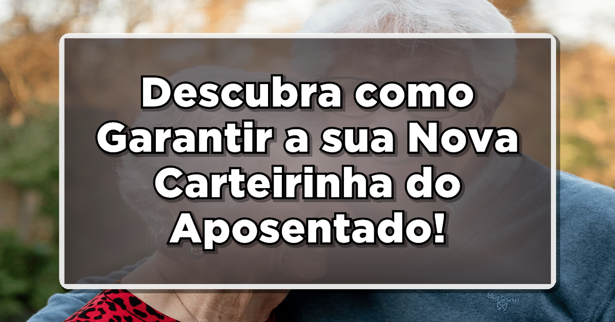 Aprenda como conseguir a nova carteirinha INSS 2024