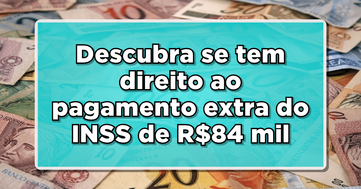 Entenda quem recebe precatórios do INSS em 2024.