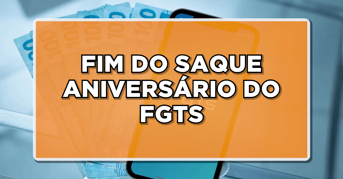 mudanças no Saque Aniversário do FGTS