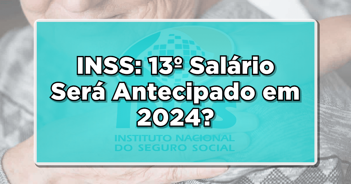 13º inss será antecipado em 2024