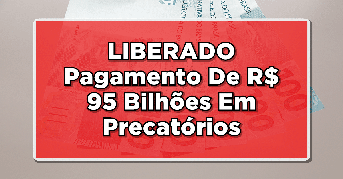 ÓTIMA NOTÍCIA! Precatórios serão pagos e neste texto explicamos como funcionará o pagamento, consulta, datas e tudo a respeito!