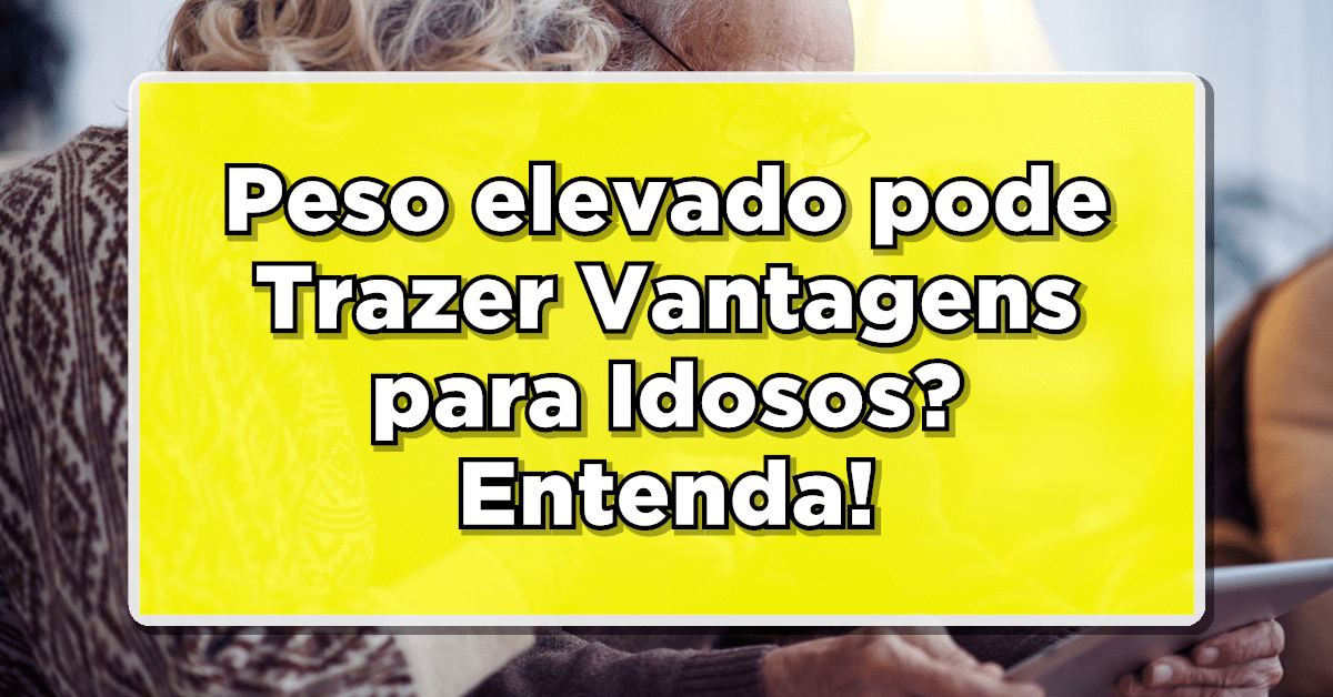 Veja se estar acima do peso pode ser bom para idosos