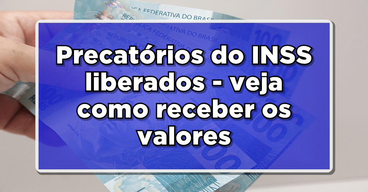 Descubra como obter os Precatórios do INSS!