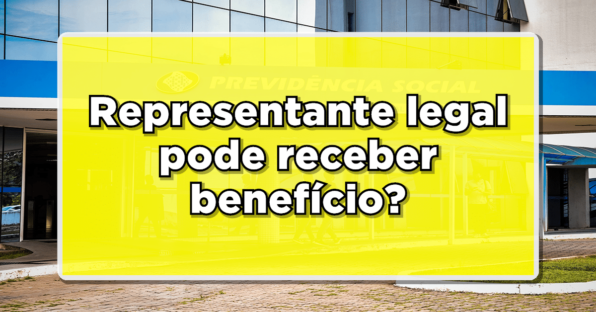 representante legal pode receber benefício do inss