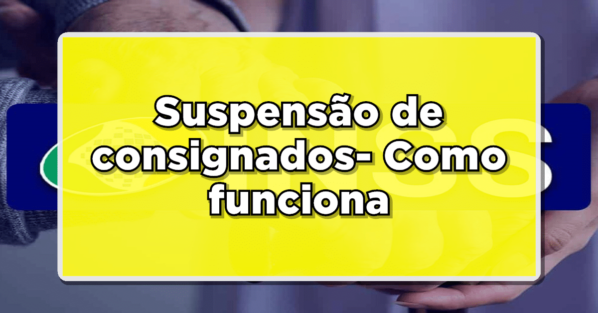 suspensão consignado inss