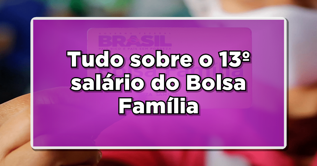 13º salário para o Bolsa Família em 2024